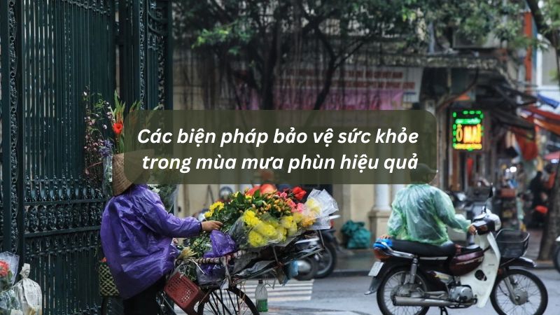 Bảo vệ sức khỏe mùa mưa phùn