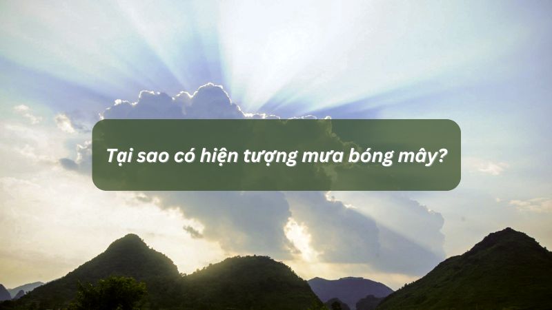 Tại sao có hiện tượng mưa bóng mây